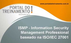 ISMP – Information Security Management Professional baseado na ISO/IEC 27001 - Portal do Treinamento